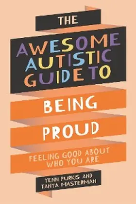 Masterman / Purkis |  The Awesome Autistic Guide to Being Proud | eBook | Sack Fachmedien