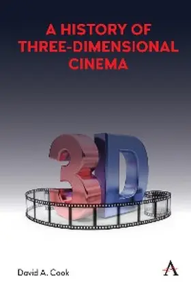 Cook |  A History of Three-Dimensional Cinema | eBook | Sack Fachmedien