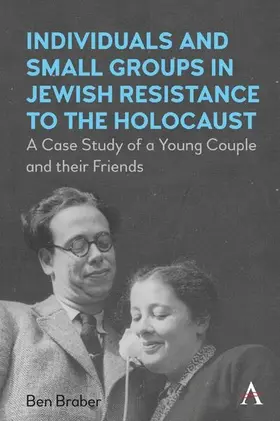 Braber |  Individuals and Small Groups in Jewish Resistance to the Holocaust | eBook | Sack Fachmedien