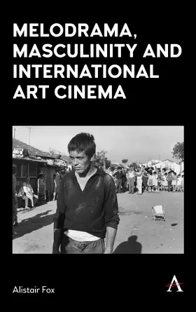 Fox |  Melodrama, Masculinity and International Art Cinema | eBook | Sack Fachmedien
