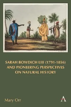 Orr |  Sarah Bowdich Lee (1791-1856) and Pioneering Perspectives on Natural History | eBook | Sack Fachmedien