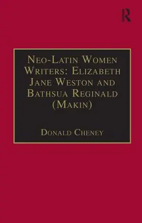 Cheney |  Neo-Latin Women Writers: Elizabeth Jane Weston and Bathsua Reginald (Makin) | Buch |  Sack Fachmedien