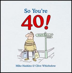 Whichelow / Haskins |  So You're 40 | Buch |  Sack Fachmedien