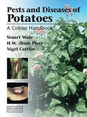 Wale / Platt / D. Cattlin |  Diseases, Pests and Disorders of Potatoes | Buch |  Sack Fachmedien