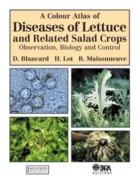 Blancard / Lot / Maisonneuve |  A Colour Atlas of Diseases of Lettuce and Related Salad Crops | Buch |  Sack Fachmedien