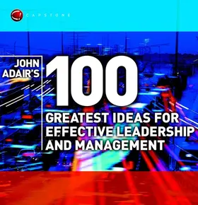 Adair |  John Adair's 100 Greatest Ideas for Effective Leadership and Management | Buch |  Sack Fachmedien