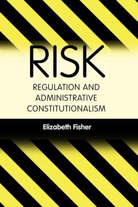 Fisher |  Risk Regulation and Administrative Constitutionalism | Buch |  Sack Fachmedien