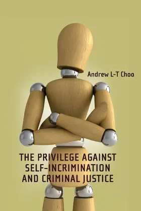 Choo |  Privilege Against Self-Incrimination and Criminal Justice | Buch |  Sack Fachmedien