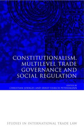 Joerges / Petersmann |  Constitutionalism, Multilevel Trade Governance and Social Regulation | Buch |  Sack Fachmedien