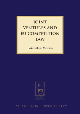 Morais | Joint Ventures and EU Competition Law | Buch | 978-1-84113-793-3 | sack.de