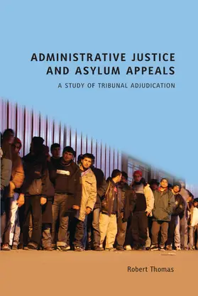Thomas |  Administrative Justice and Asylum Appeals | Buch |  Sack Fachmedien