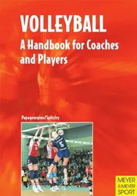 Papageorgiou / Spitzley |  Volleyball - A Handbook for Coaches and Players | Buch |  Sack Fachmedien