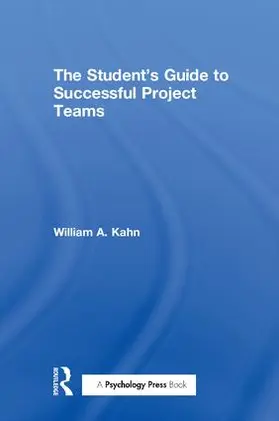Kahn | The Student's Guide to Successful Project Teams | Buch | 978-1-84169-893-9 | www2.sack.de