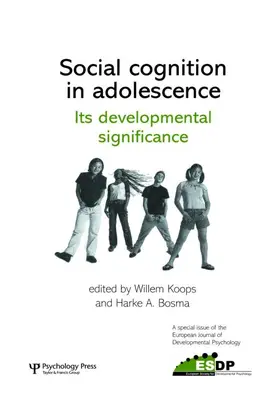 Koops / Bosma |  Social Cognition in Adolescence: Its Developmental Significance | Buch |  Sack Fachmedien