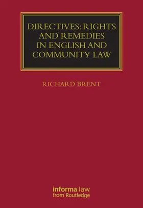 Brent |  Directives: Rights and Remedies in English and Community Law | Buch |  Sack Fachmedien