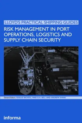 Bichou / Bell / Evans |  Risk Management in Port Operations, Logistics and Supply Chain Security | Buch |  Sack Fachmedien