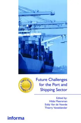 Meersman / Van De Voorde / Vanelslander |  Future Challenges for the Port and Shipping Sector | Buch |  Sack Fachmedien
