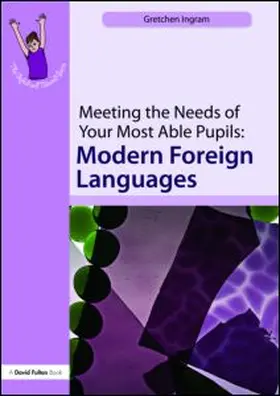 Ingram |  Meeting the Needs of Your Most Able Pupils: MFL | Buch |  Sack Fachmedien