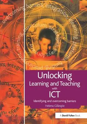 Gillespie |  Unlocking Learning and Teaching with ICT | Buch |  Sack Fachmedien