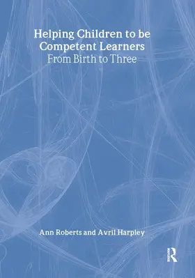Roberts / Harpley | Helping Children to be Competent Learners | Buch | 978-1-84312-450-4 | www2.sack.de