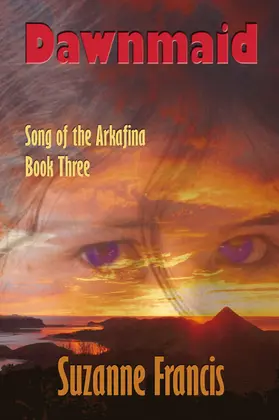 Francis |  Dawnmaid (Song of the Arkafina, #3) | eBook | Sack Fachmedien
