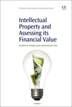 Sas / De Vocht / Jacobs |  Intellectual Property and Assessing its Financial Value | Buch |  Sack Fachmedien