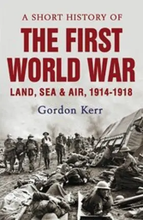 Kerr |  A Short History of the First World War | eBook | Sack Fachmedien