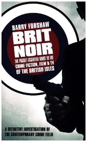 Forshaw |  Brit Noir: The Pocket Essential Guide to British Crime Fiction, Film & TV | Buch |  Sack Fachmedien