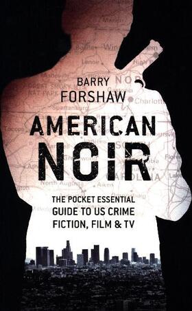 Forshaw |  American Noir: The Pocket Essential Guide to Us Crime Fiction, Film & TV | Buch |  Sack Fachmedien