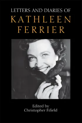 Fifield |  Letters and Diaries of Kathleen Ferrier | Buch |  Sack Fachmedien