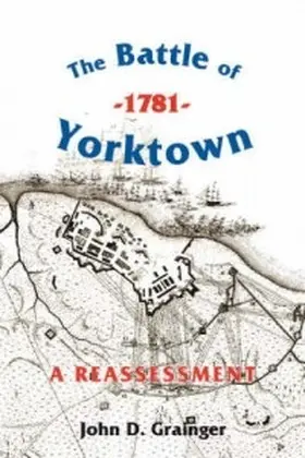 Grainger |  The Battle of Yorktown, 1781: A Reassessment | Buch |  Sack Fachmedien