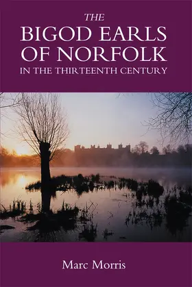 Morris |  The Bigod Earls of Norfolk in the Thirteenth Century | Buch |  Sack Fachmedien