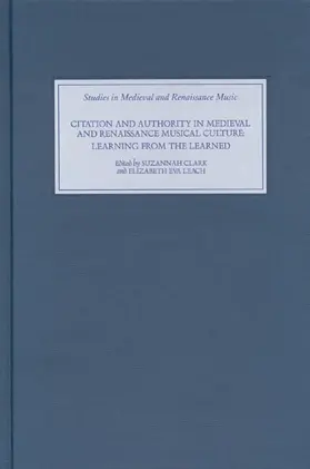 Clark / Leach |  Citation and Authority in Medieval and Renaissance Musical Culture | Buch |  Sack Fachmedien