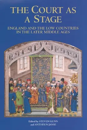 Gunn / Janse |  The Court as a Stage: England and the Low Countries in the Later Middle Ages | Buch |  Sack Fachmedien