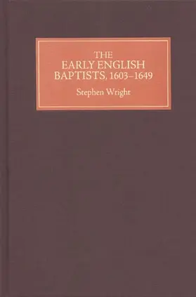 Wright |  The Early English Baptists, 1603-49 | Buch |  Sack Fachmedien