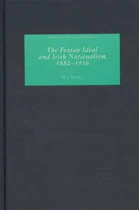 Kelly |  The Fenian Ideal and Irish Nationalism, 1882-1916 | Buch |  Sack Fachmedien