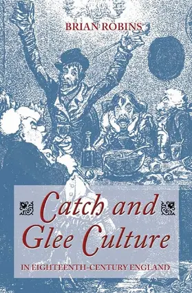 Robins | Catch and Glee Culture in Eighteenth-Century England | Buch | 978-1-84383-212-6 | sack.de