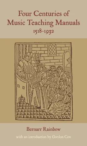 Rainbow |  Four Centuries of Music Teaching Manuals, 1518-1932 | Buch |  Sack Fachmedien