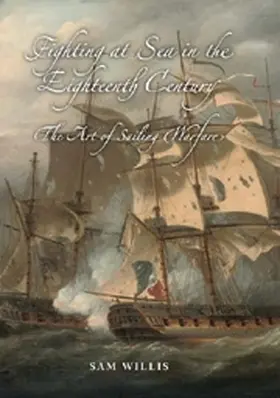 Willis |  Fighting at Sea in the Eighteenth Century | Buch |  Sack Fachmedien