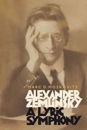 Moskovitz | Alexander Zemlinsky: A Lyric Symphony | Buch | 978-1-84383-578-3 | sack.de