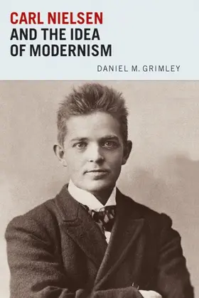 Grimley | Carl Nielsen and the Idea of Modernism | Buch | 978-1-84383-581-3 | sack.de