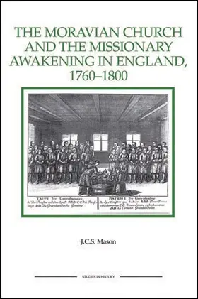 Mason, J.C.S. | The Moravian Church and the Missionary Awakening in England, 1760-1800 | Buch | 978-1-84383-640-7 | sack.de