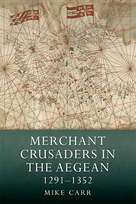 Carr |  Merchant Crusaders in the Aegean, 1291-1352 | Buch |  Sack Fachmedien