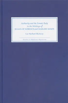 McAvoy |  Authority and the Female Body in the Writings of Julian of Norwich and Margery Kempe | Buch |  Sack Fachmedien