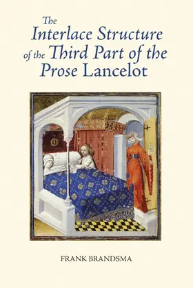 Brandsma |  The Interlace Structure of the Third Part of the Prose Lancelot | Buch |  Sack Fachmedien