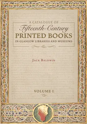 Baldwin | A Catalogue of Fifteenth-Century Printed Books in Glasgow Libraries and Museums [2 Volume Set] | Buch | 978-1-84384-467-9 | sack.de