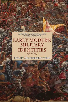 Woodcock / O'Mahony |  Early Modern Military Identities, 1560-1639 | Buch |  Sack Fachmedien