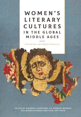 Loveridge / Kay Price / McAvoy |  Women's Literary Cultures in the Global Middle Ages | Buch |  Sack Fachmedien