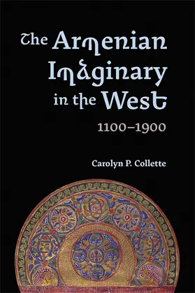 Collette |  The Armenian Imaginary in the West, 1100-1900 | Buch |  Sack Fachmedien