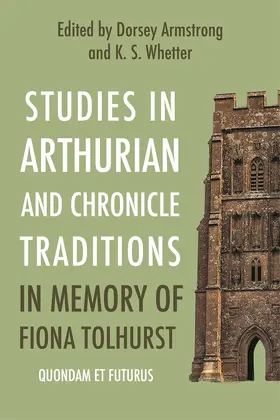 Armstrong / Whetter |  Studies in Arthurian and Chronicle Traditions in Memory of Fiona Tolhurst | Buch |  Sack Fachmedien